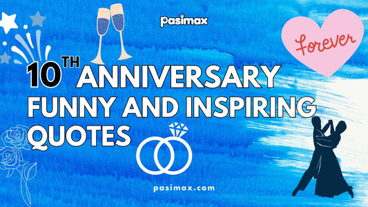 10-Year Anniversary Quotes: Funny and Inspiring Expressions