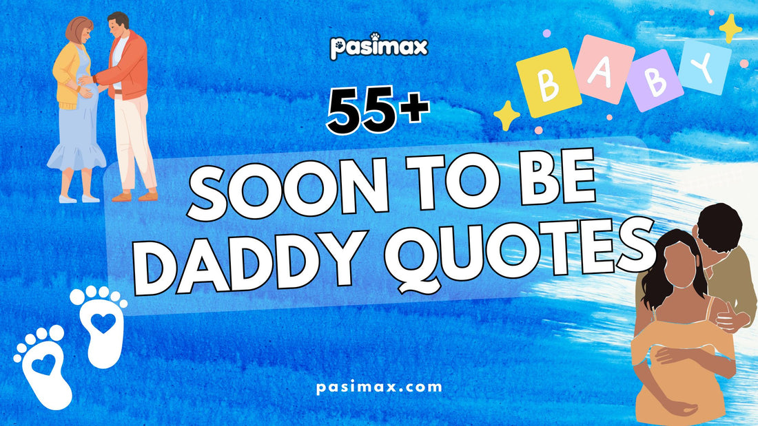 55+ Soon To Be Daddy Quotes: Messages of Joy & Inspiration