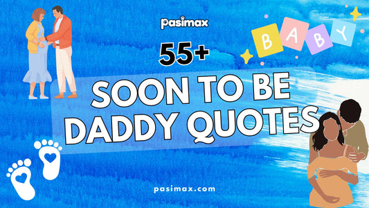 55+ Soon To Be Daddy Quotes: Messages of Joy & Inspiration