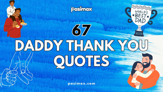 67 Daddy Thank You Quotes To Express Your Gratitude