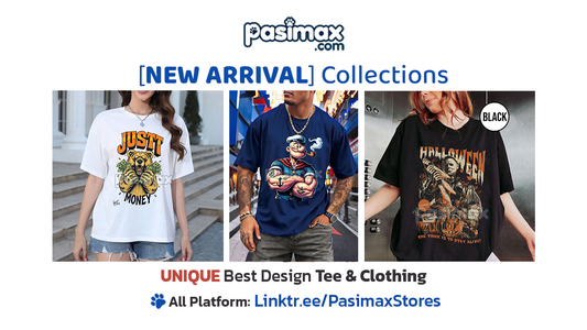 8 New Stunning – Unique – Bold Designs Only at Pasimax T-shirt & Clothing