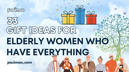 Gifts for Elderly Women Who Have Everything