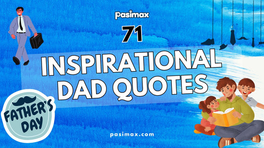 Inspirational Dad Quotes That Celebrate Fatherhood