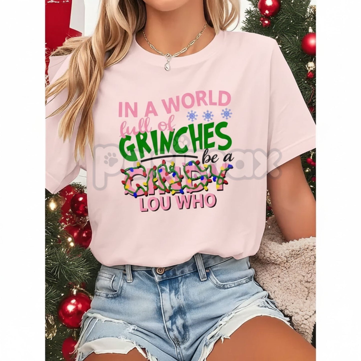 "In A World Full Of Grinches Be A Cindy Lou Who" T-Shirt - Inspirational Holiday Slogan Tee, Christmas Cheer Graphic Top, Unisex Short Sleeve Kindness Shirt