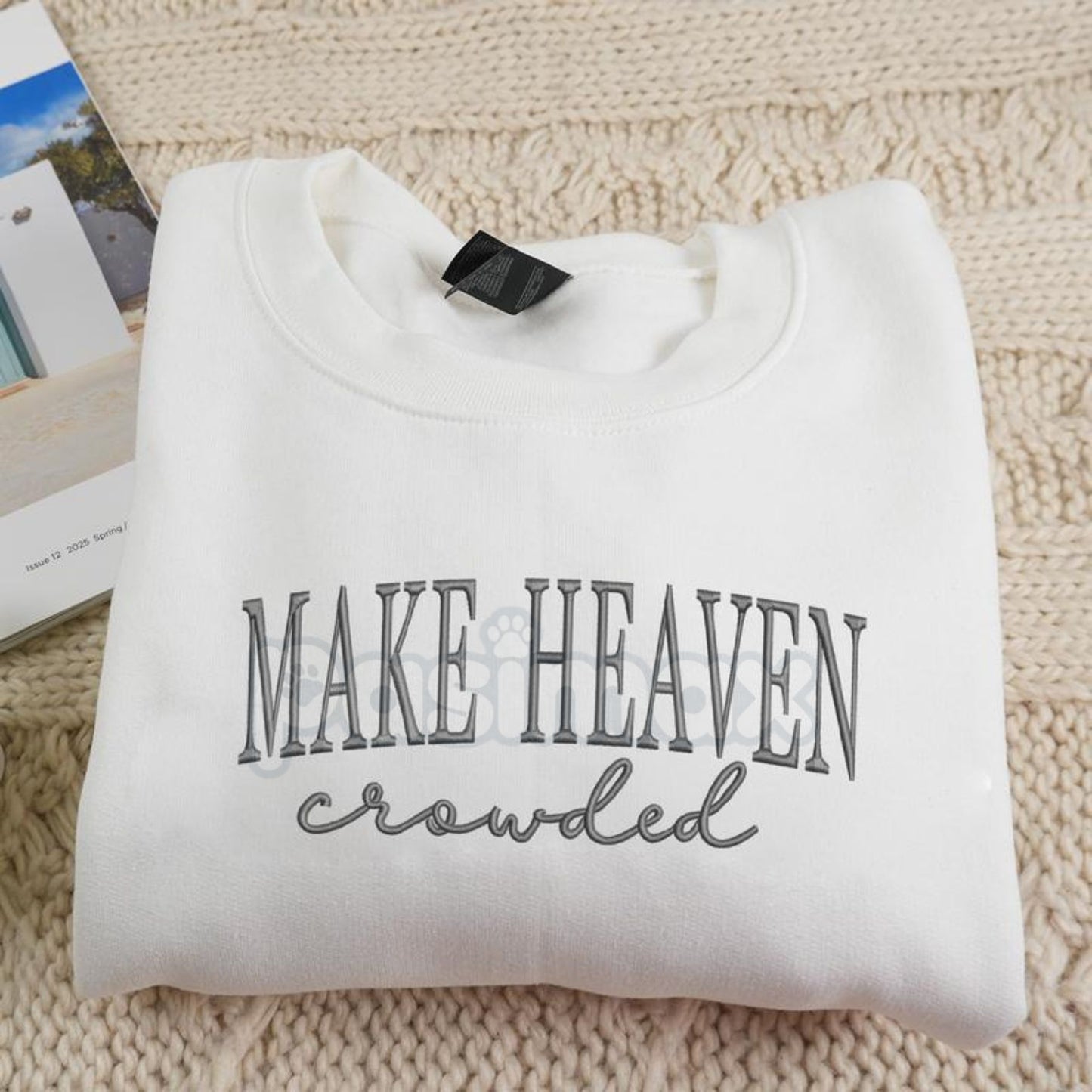 "Make Heaven Crowded" Embroidered Sweatshirt – Faith-Based Christian Crewneck