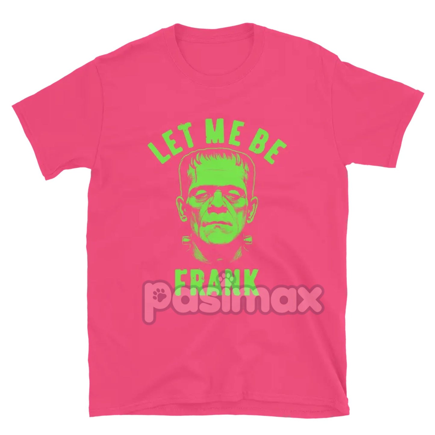 "Let Me Be Frank" T-Shirt - Funny Pun Graphic Tee, Witty Sarcastic Apparel