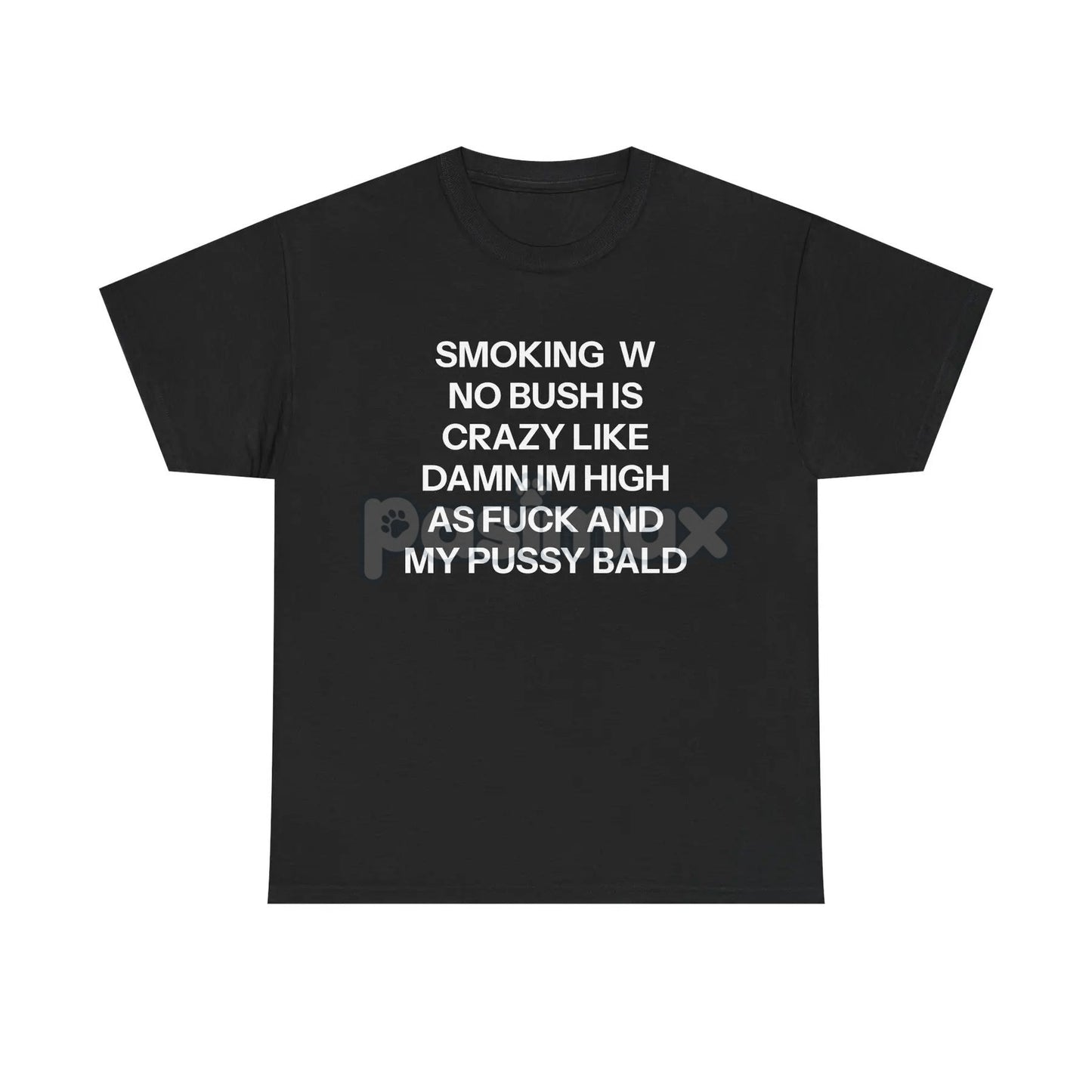 "No Bush" Statement T-Shirt - Bold Humor Graphic Tee, Political or Grooming Joke Shirt