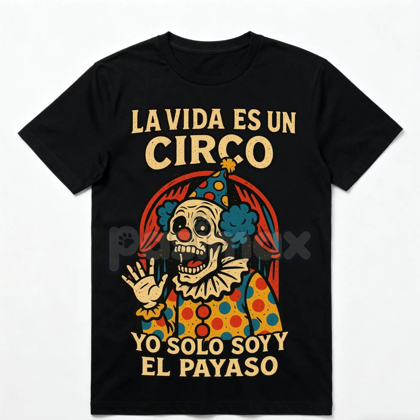 "La Vida Es Un Circo" T-Shirt - Funny Spanish Slogan Tee, Bold Humorous Quote, Unisex Latino Graphic