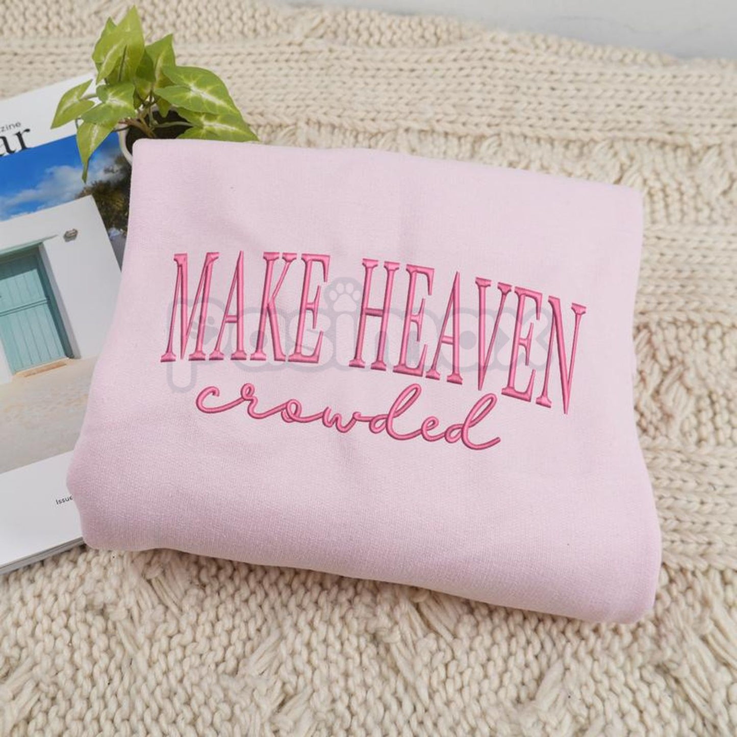 "Make Heaven Crowded" Embroidered Sweatshirt – Faith-Based Christian Crewneck