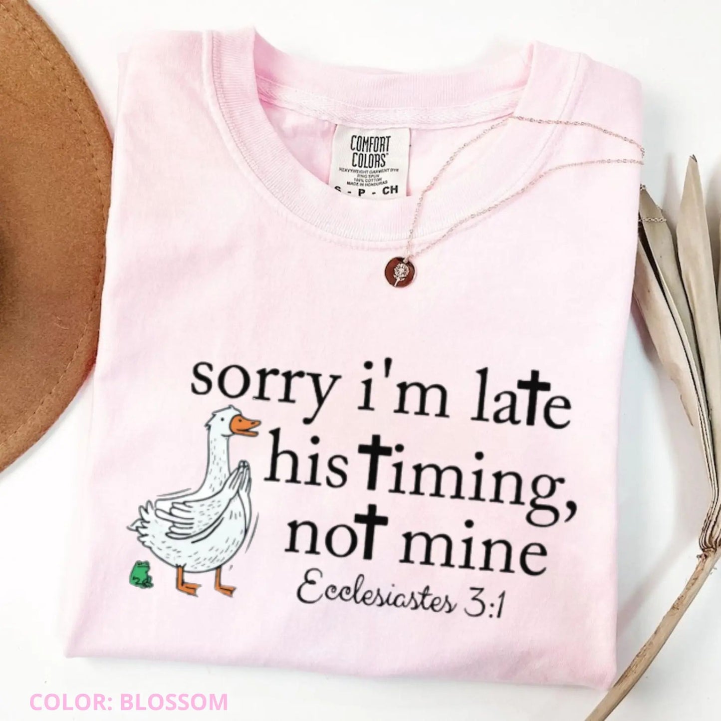 'Sorry I’m Late' Bible Verse Shirt – Comfort Colors Christian Humor Tee, Ecclesiastes 3:1 Church Shirt, Minimalist Silly Goose T-Shirt