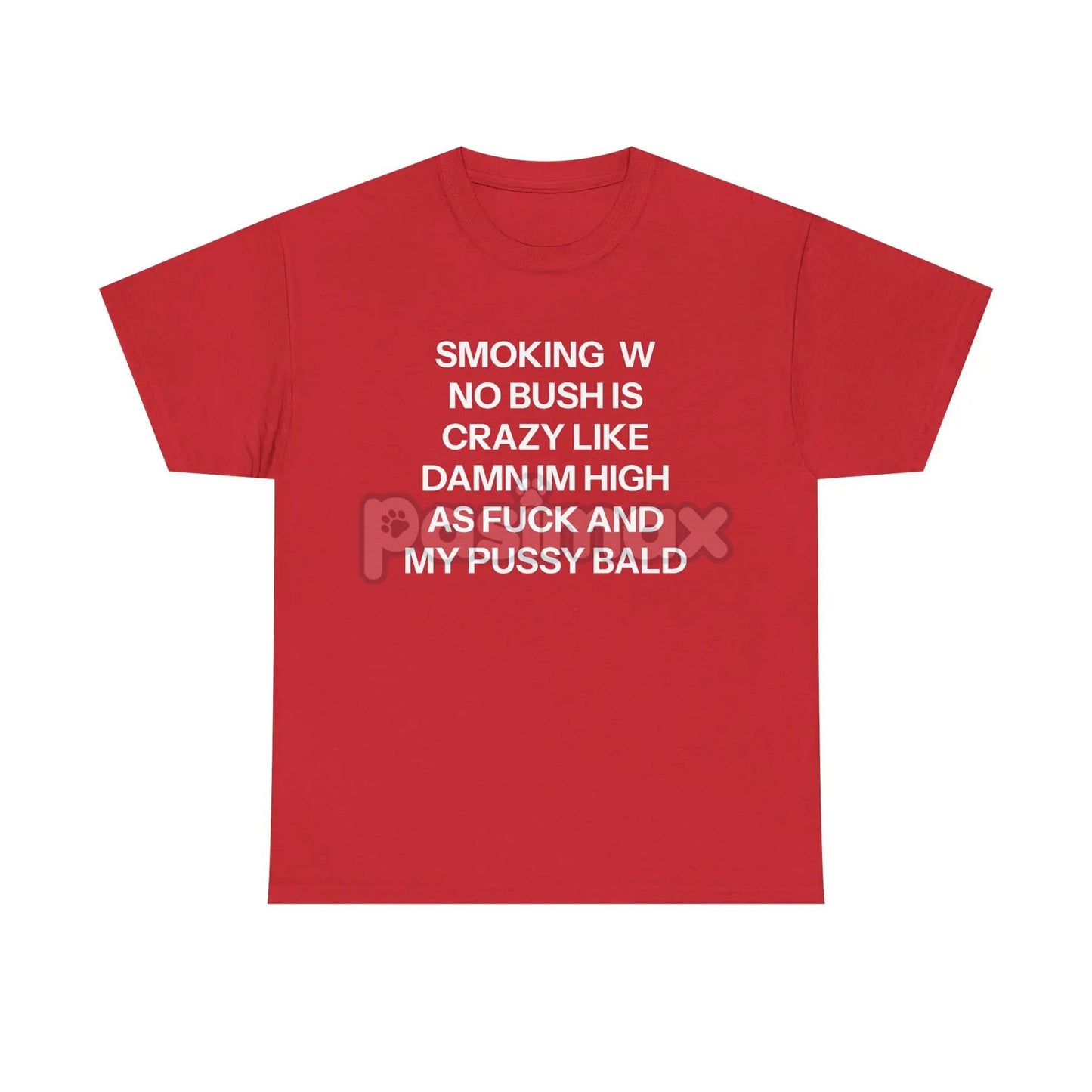 "No Bush" Statement T-Shirt - Bold Humor Graphic Tee, Political or Grooming Joke Shirt