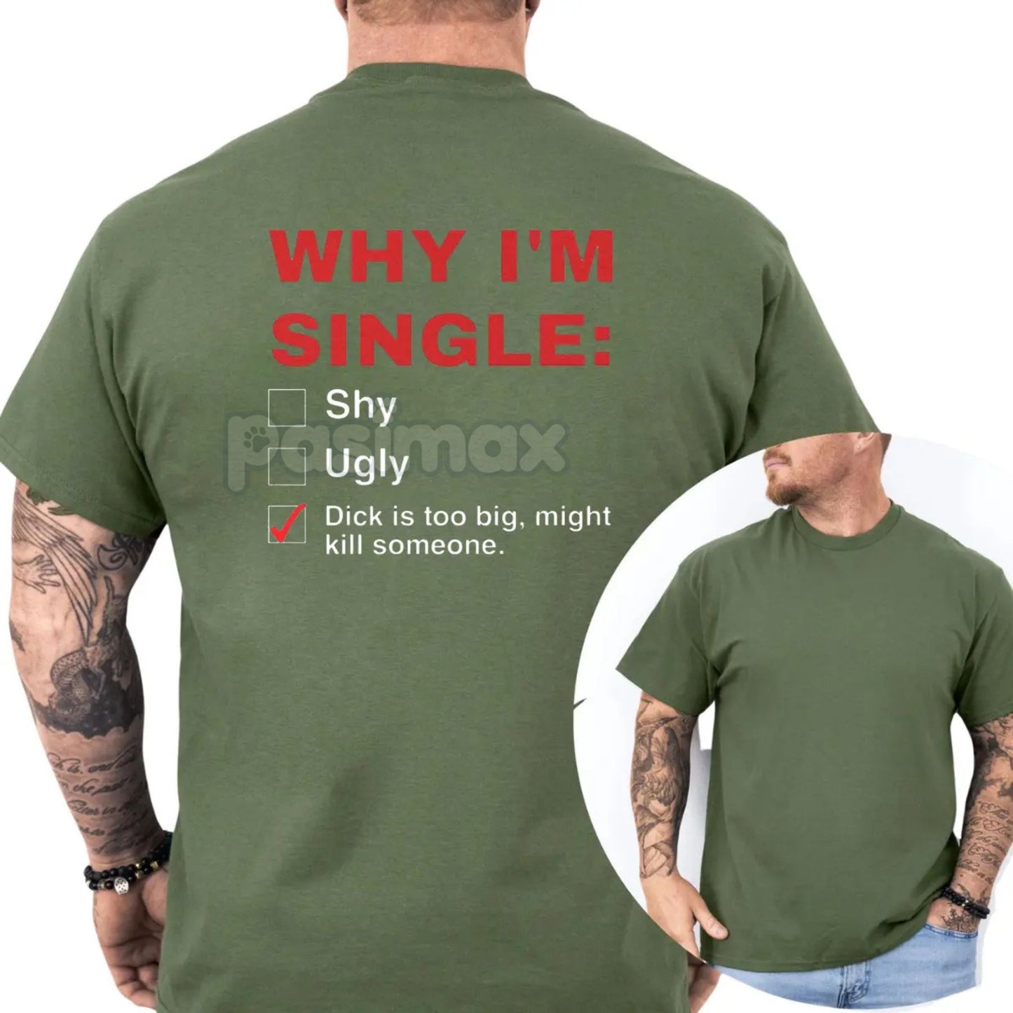 "Why I'm Single" Funny Graphic T-Shirt - Men's Humor Tee, Funny Adult Graphics Shirt, Great Gift for Men
