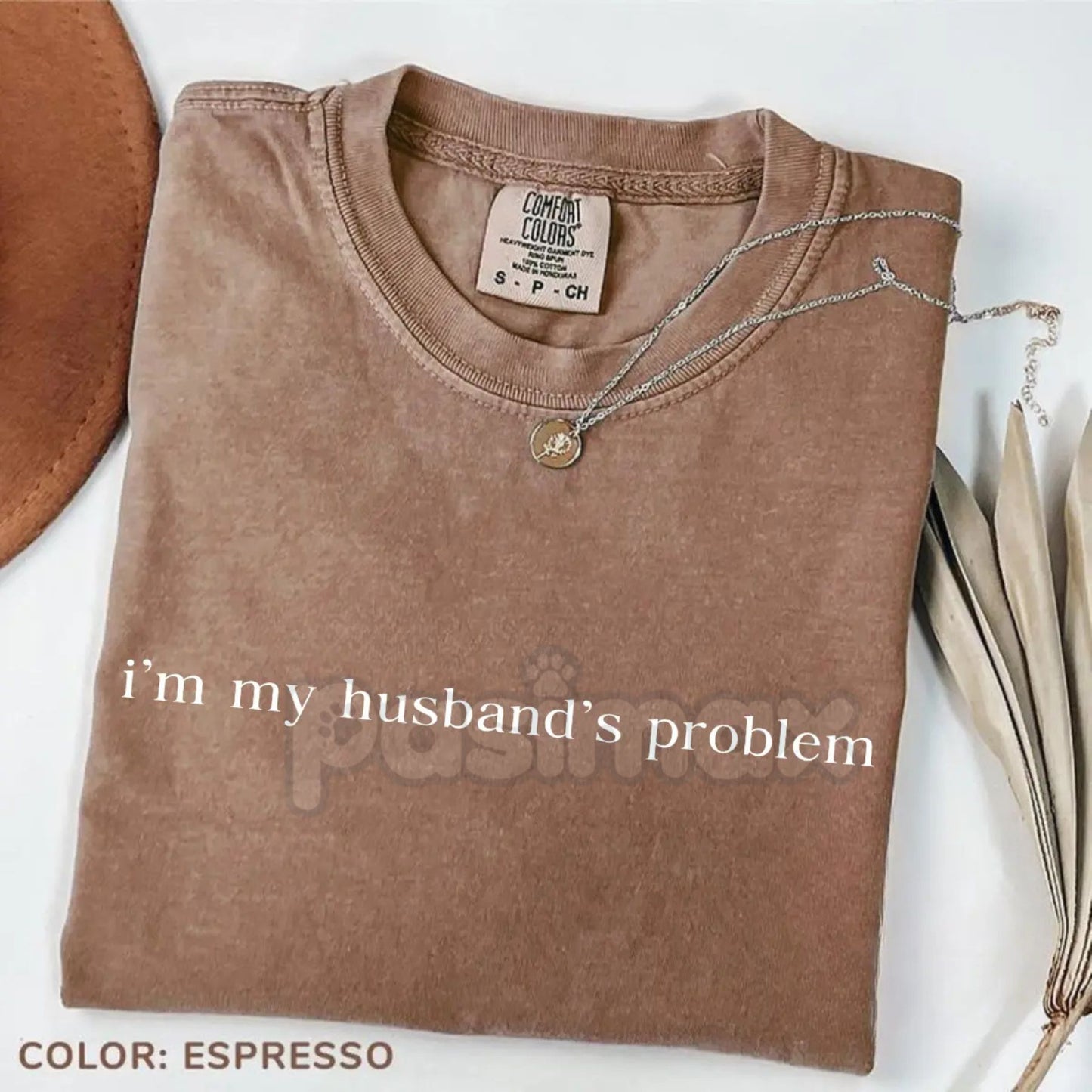 'My Husband's Biggest Problem' Comfort Colors® Shirt – Funny Wife Sarcasm Tee, Sassy Marriage Humor Gift
