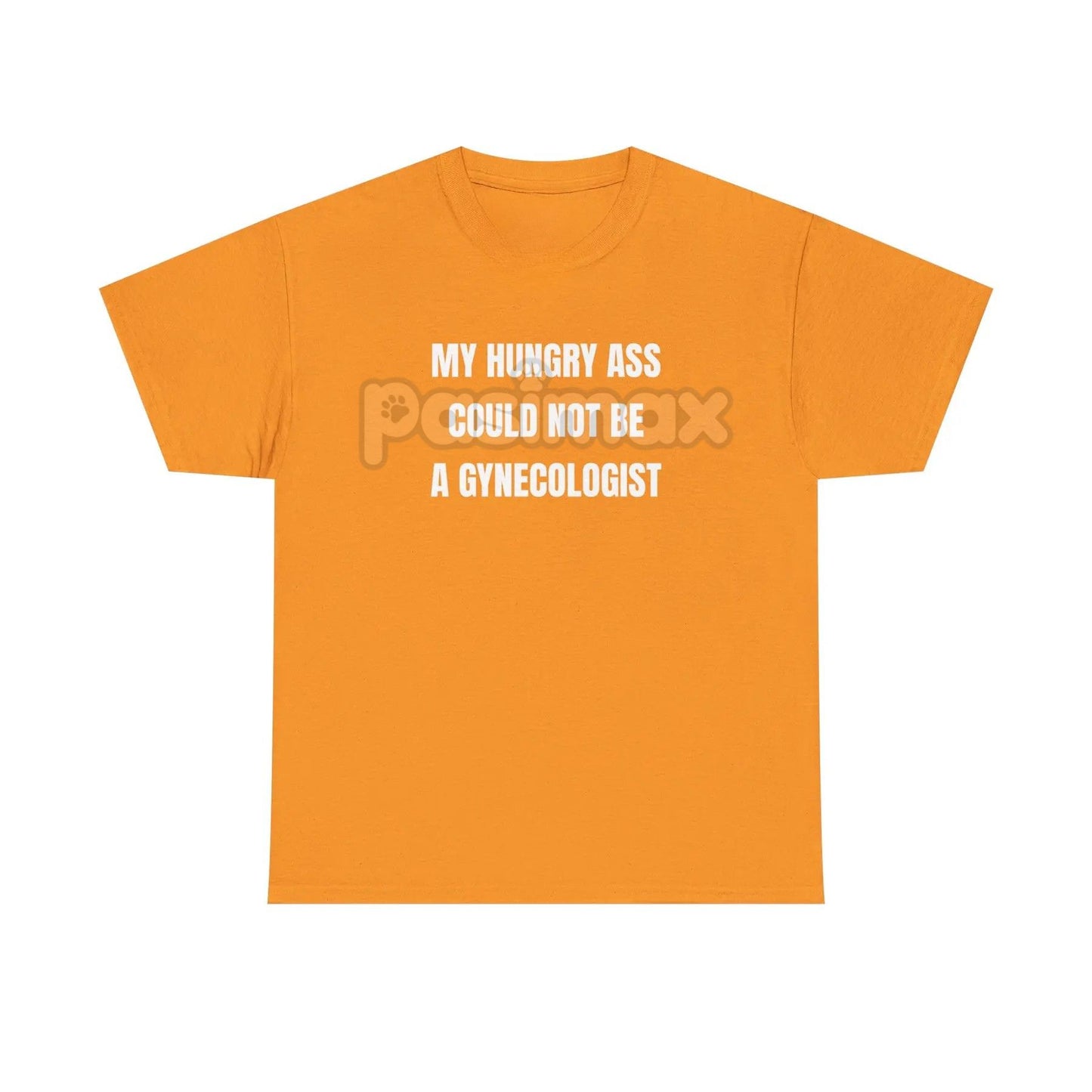 "My Hungry Ah Could Not Be a Gynecologist" T-Shirt - Funny Medical Humor Tee, Gift for Doctors & Nurses