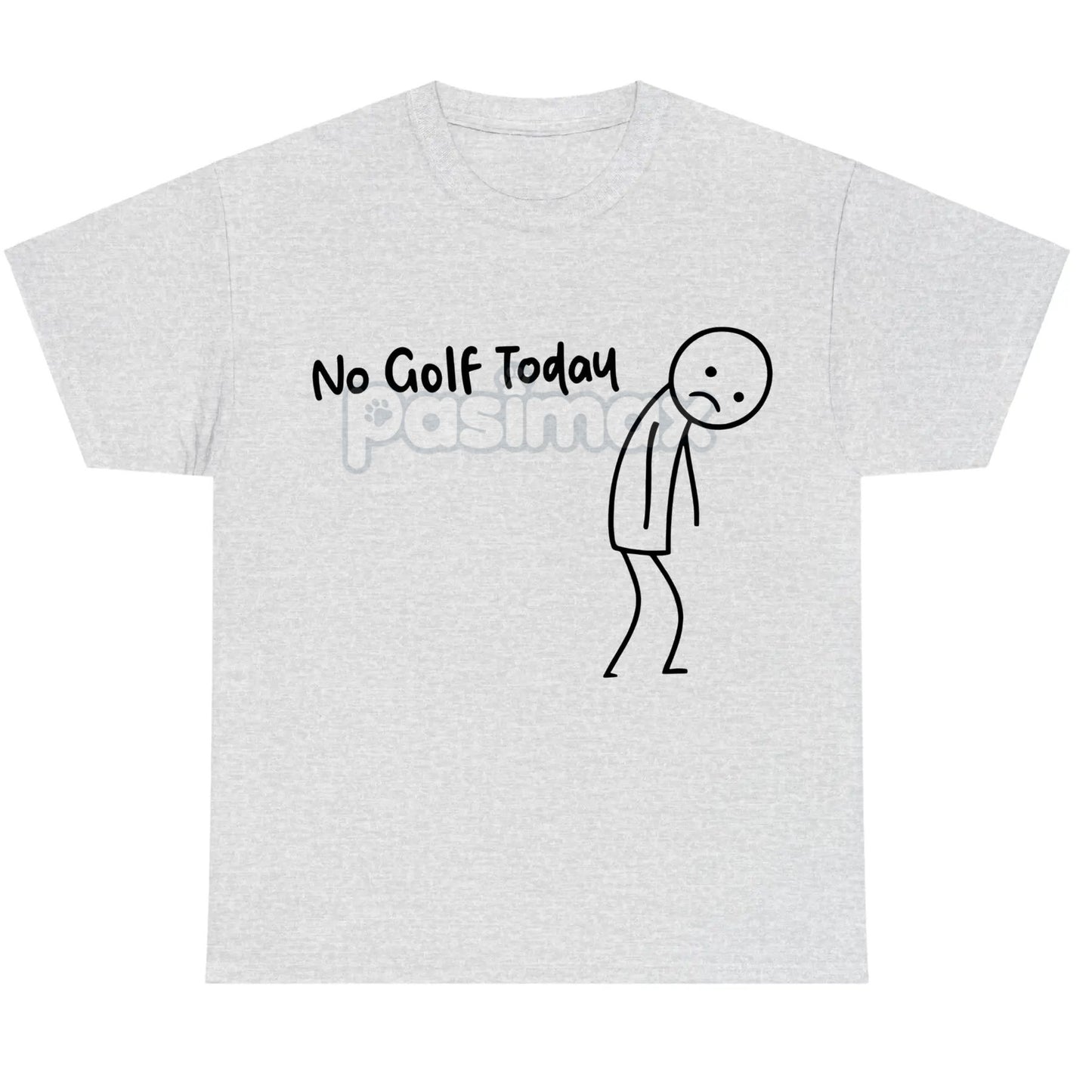 "No Golf Today" Sarcastic Statement T-Shirt - Anti-Commitment Humor Tee, Unisex Lazy Day Apparel