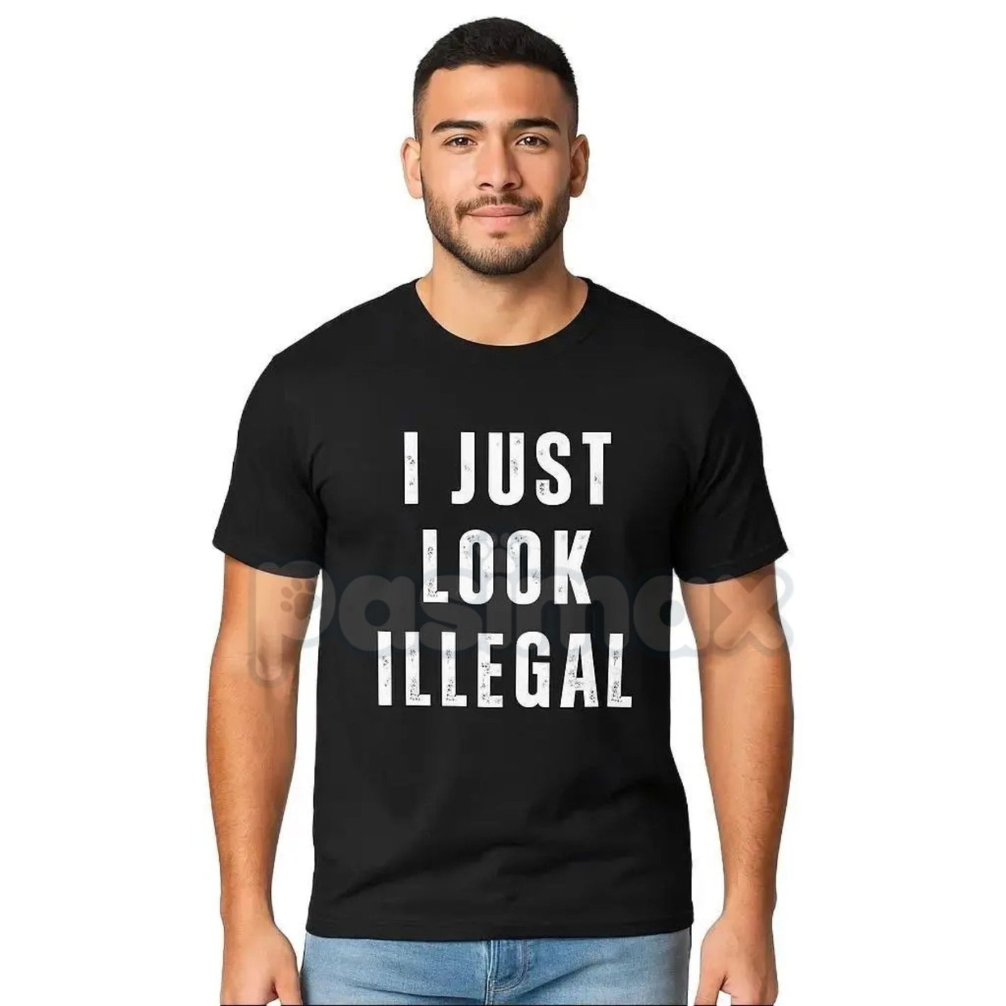 "I Just Look Illegal" T-Shirt - Edgy Social Statement Tee, Controversial Humor Graphic, Unisex Political Slogan Shirt