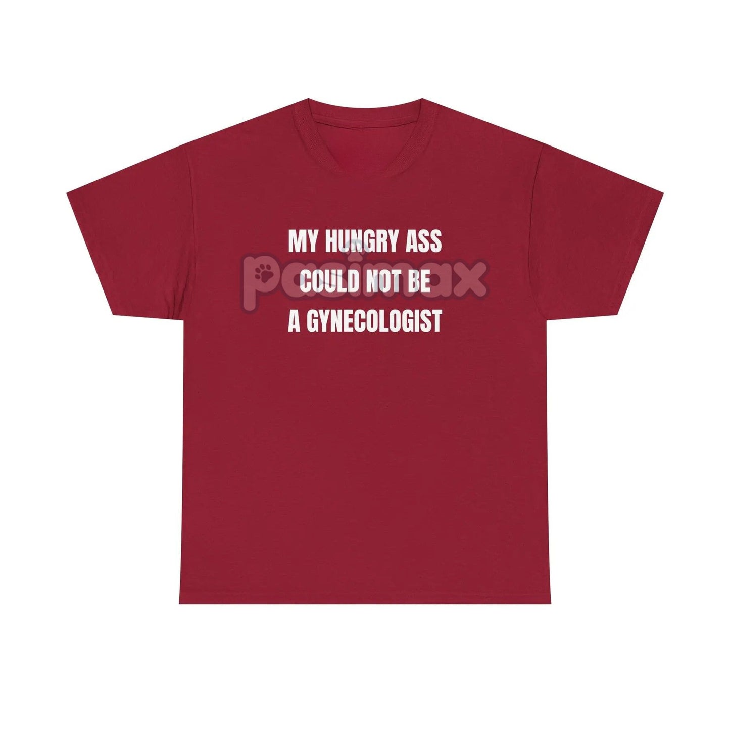 "My Hungry Ah Could Not Be a Gynecologist" T-Shirt - Funny Medical Humor Tee, Gift for Doctors & Nurses
