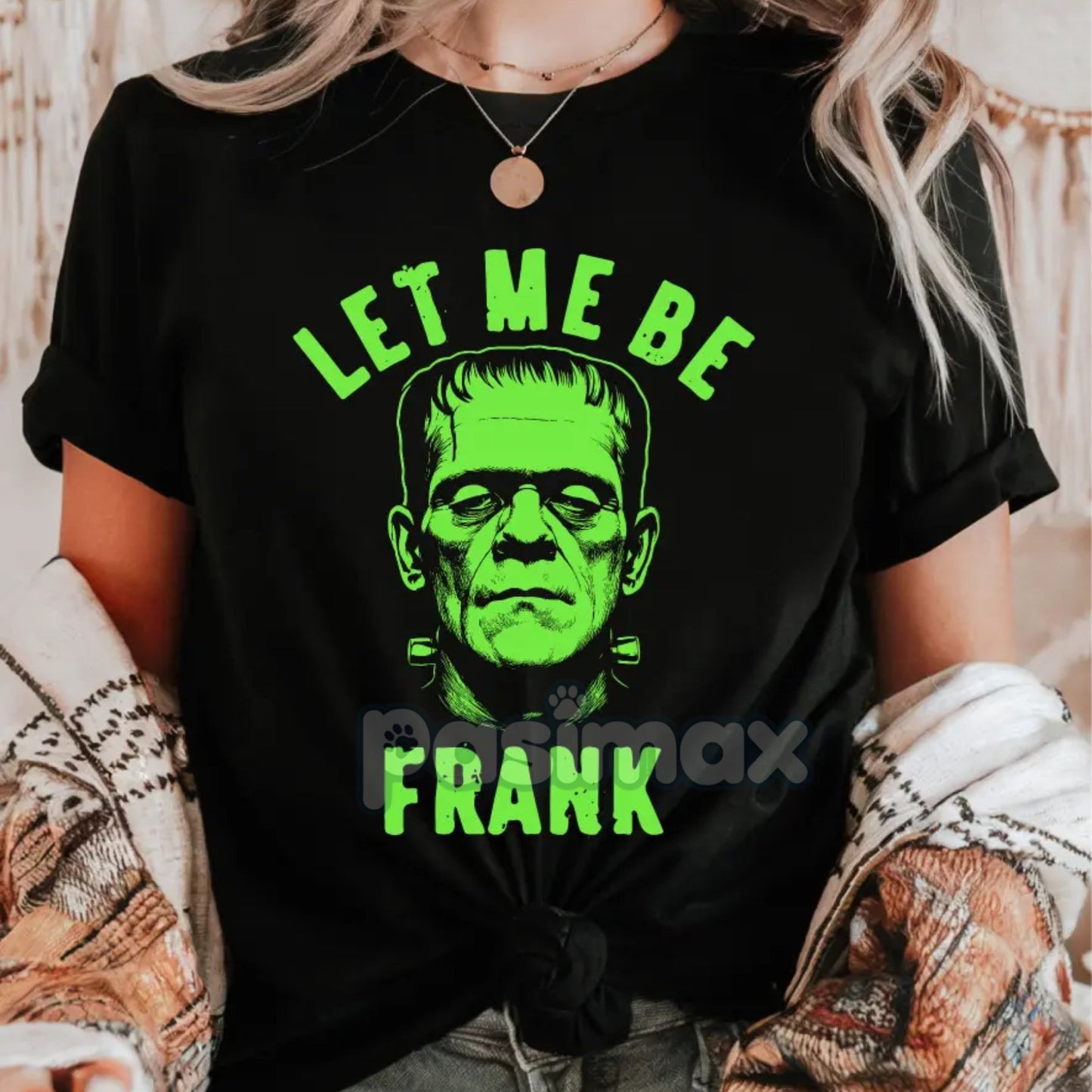 "Let Me Be Frank" T-Shirt - Funny Pun Graphic Tee, Witty Sarcastic Apparel