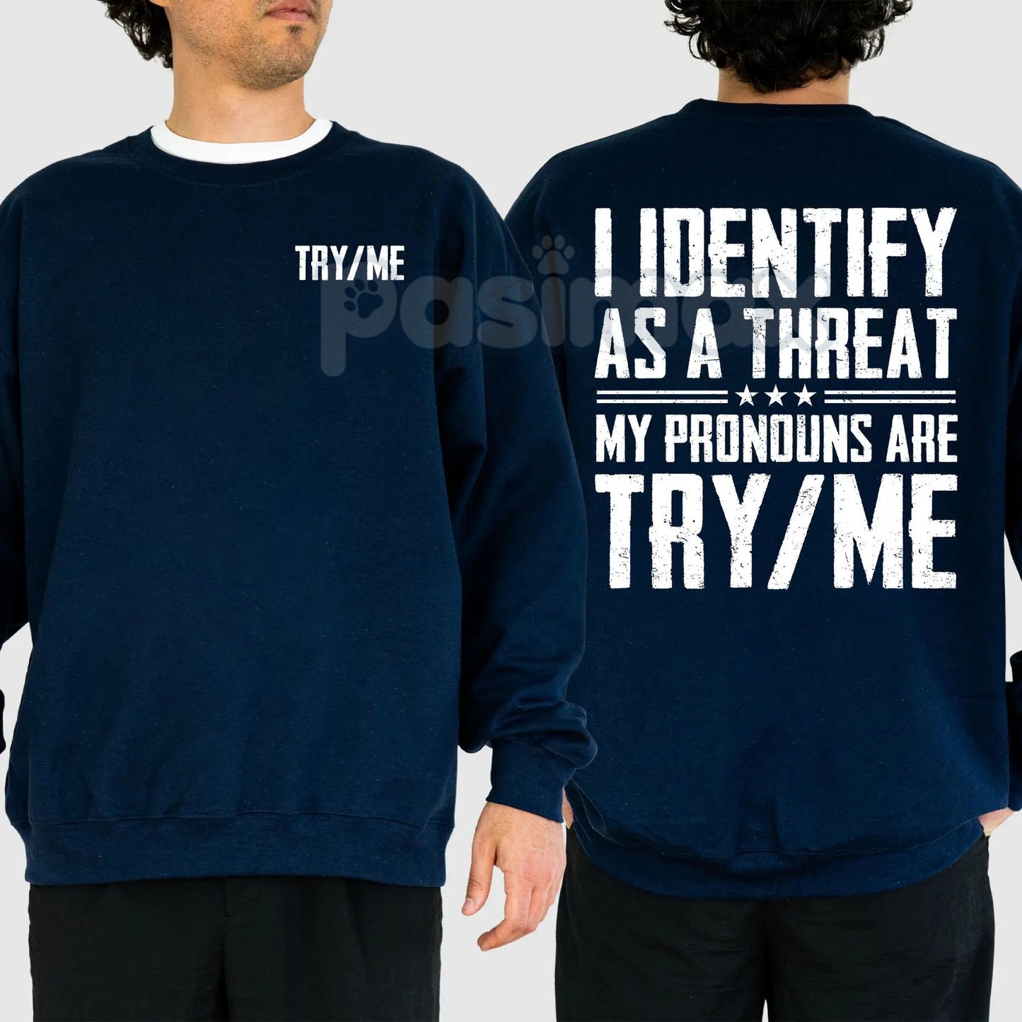 I Identify As A Threat Sweatshirt – "My Pronouns Are Try Me" Humorous Statement Top