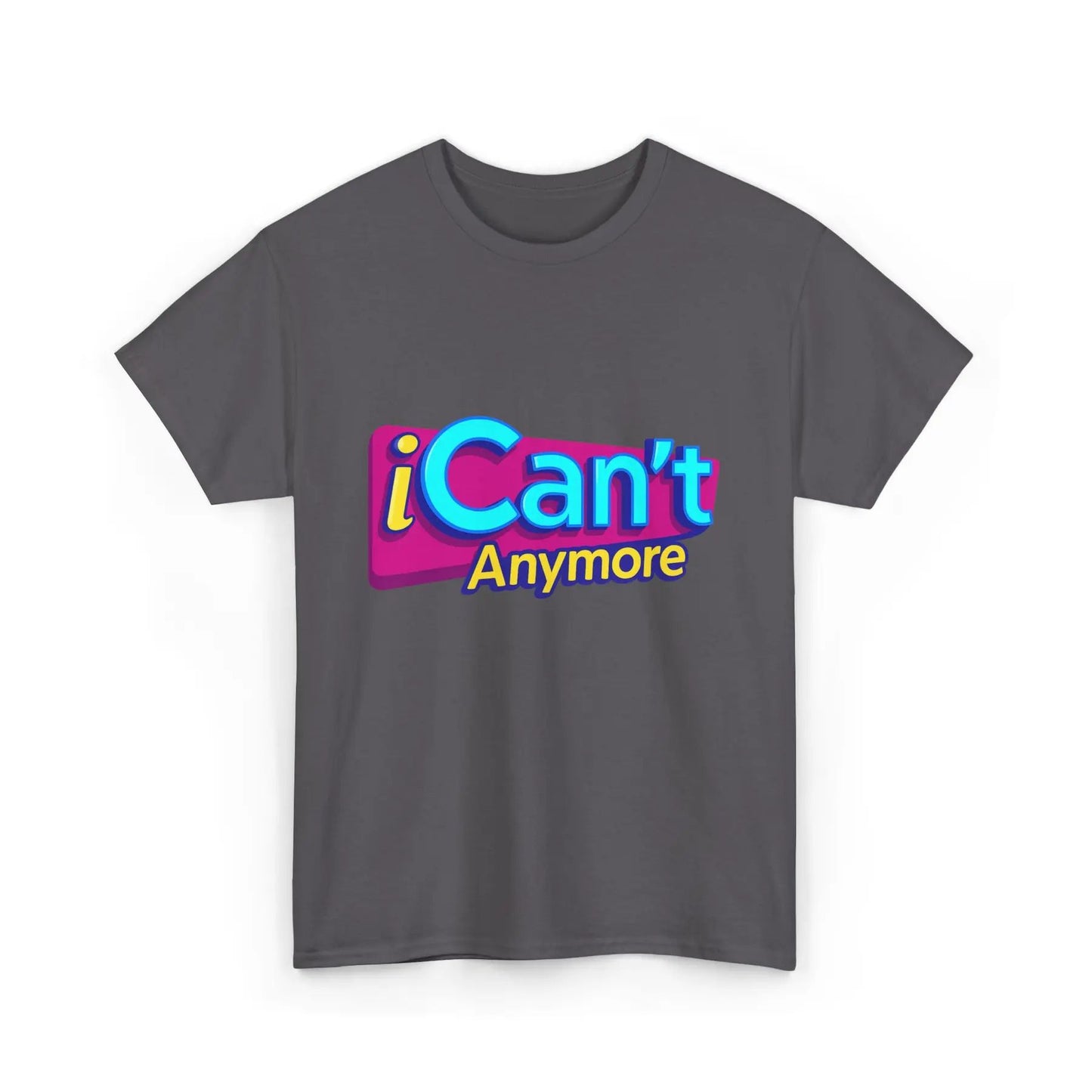 "iCan't Anymore" T-Shirt - Mental Health Humor Tee, Y2K Meme Apparel