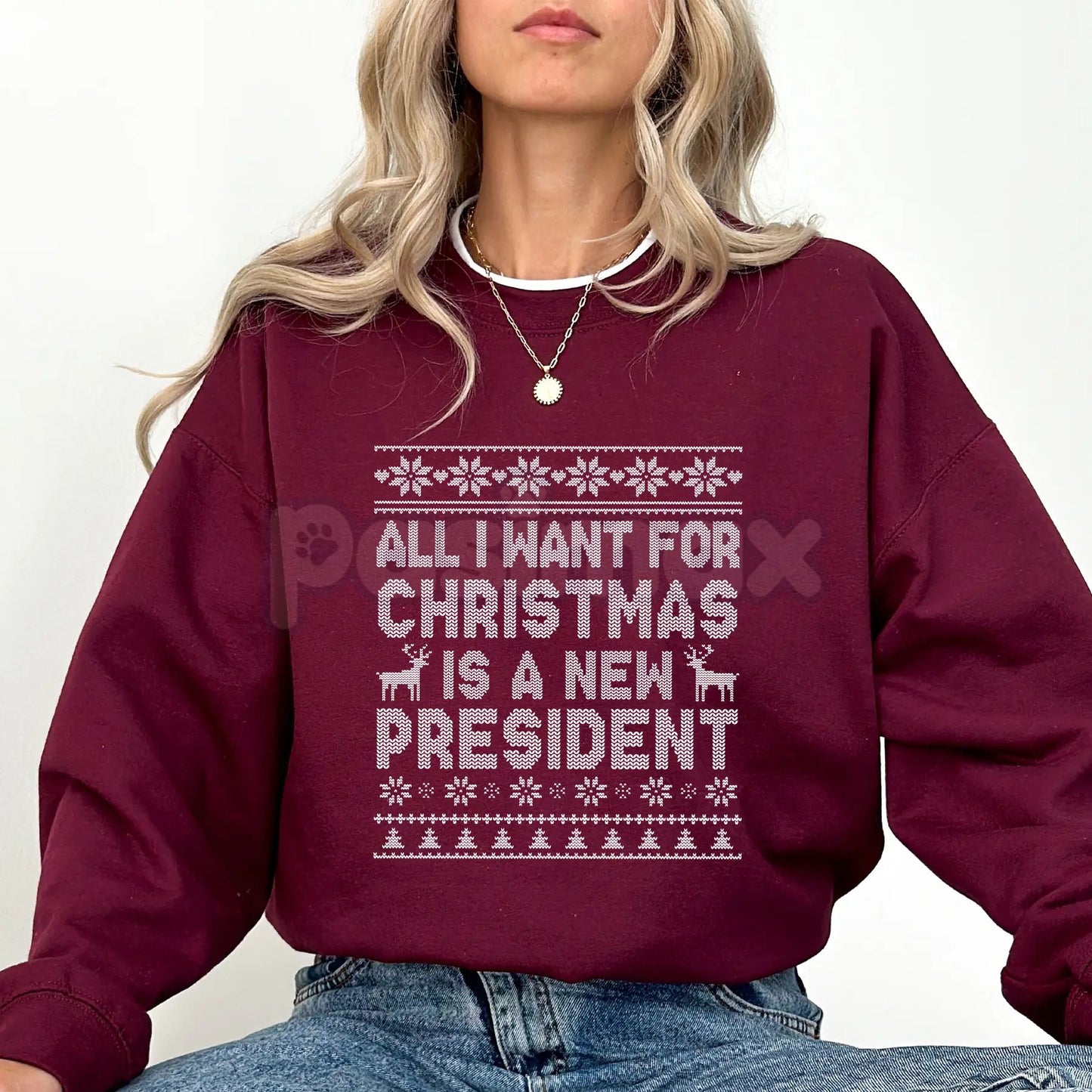 "All I Want for Christmas is a New President" Sweatshirt – Sarcastic Political Holiday Crewneck