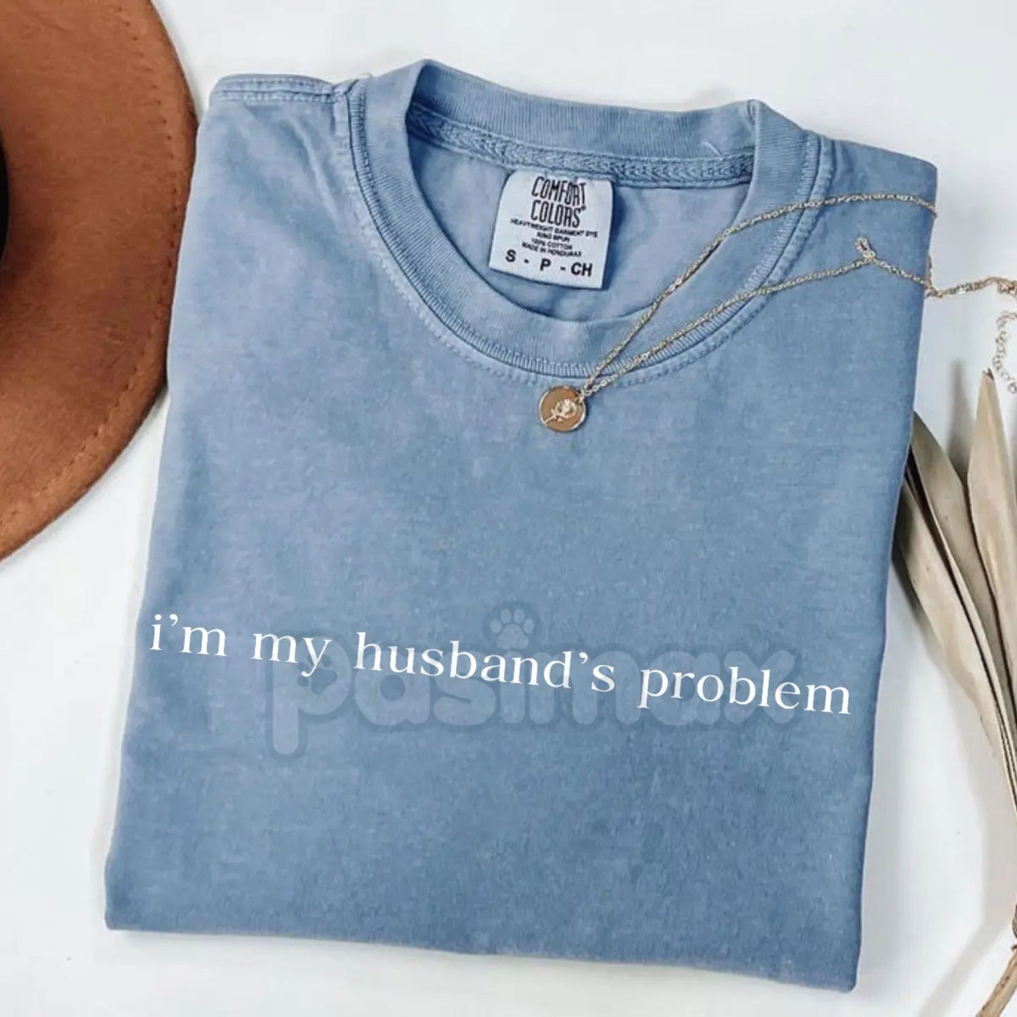 'My Husband's Biggest Problem' Comfort Colors® Shirt – Funny Wife Sarcasm Tee, Sassy Marriage Humor Gift