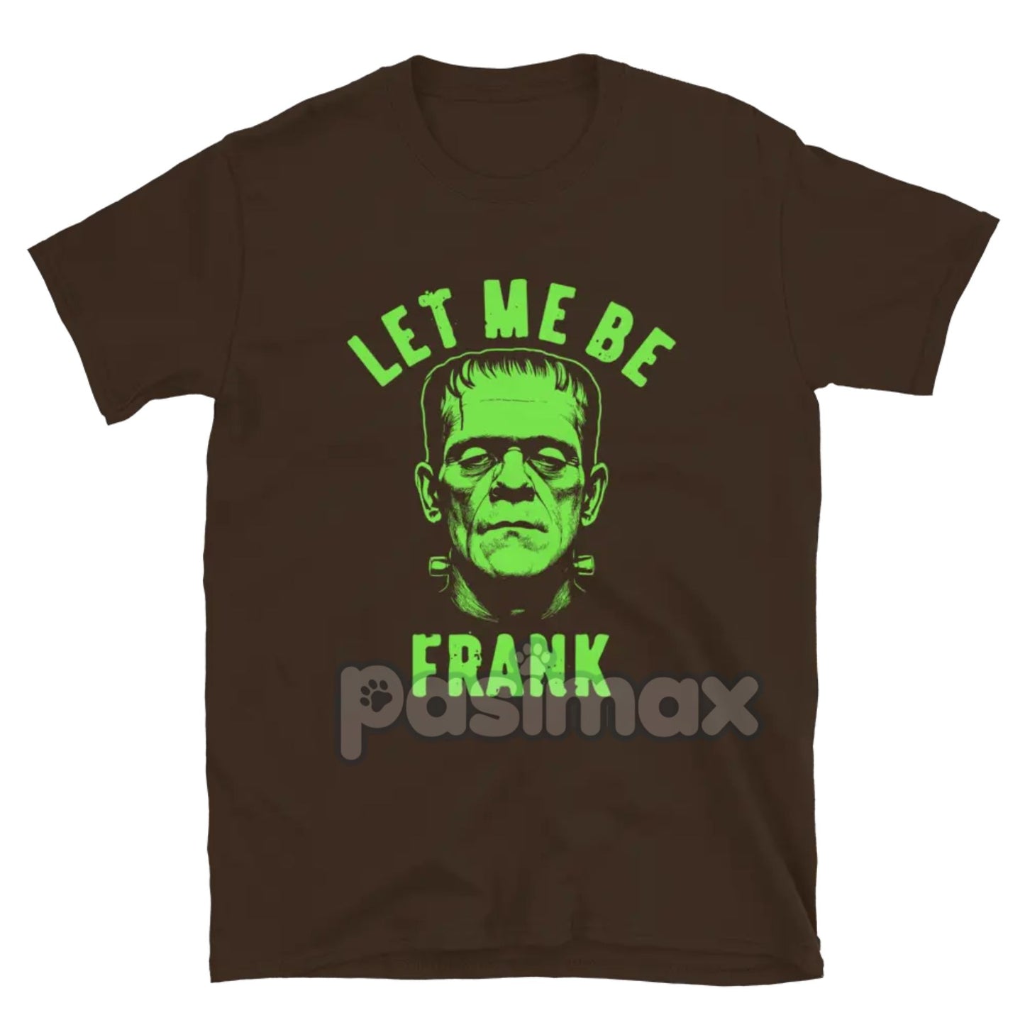 "Let Me Be Frank" T-Shirt - Funny Pun Graphic Tee, Witty Sarcastic Apparel