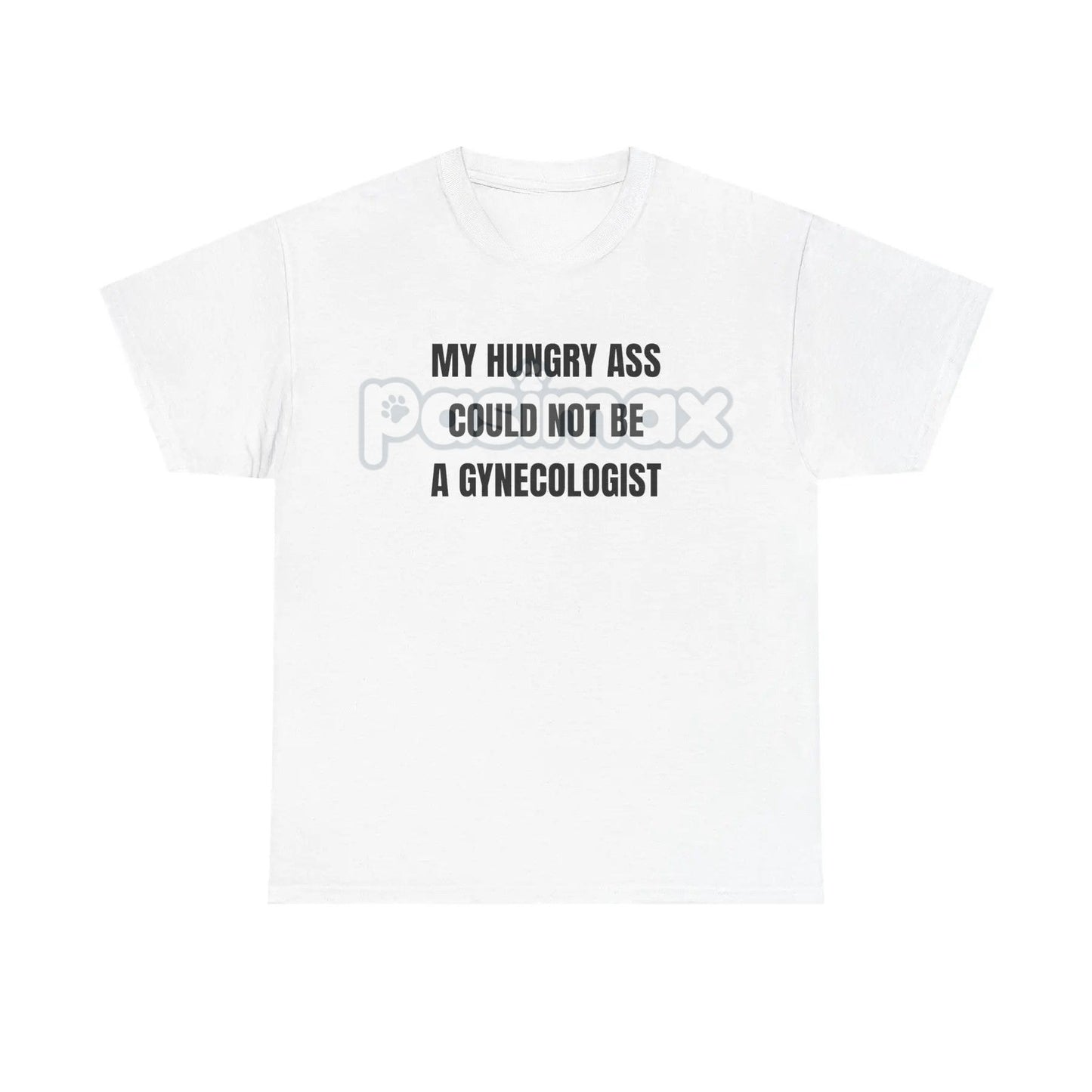 "My Hungry Ah Could Not Be a Gynecologist" T-Shirt - Funny Medical Humor Tee, Gift for Doctors & Nurses