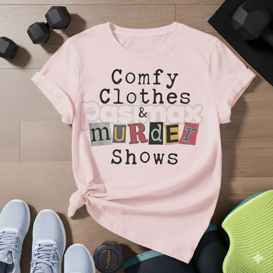 'Comfortable Clothes And Murder Show' T-Shirt - Quirky True Crime Graphic Tee, Funny Crime Lover Gift, Unisex Cozy Slogan Shirt-Pasimax