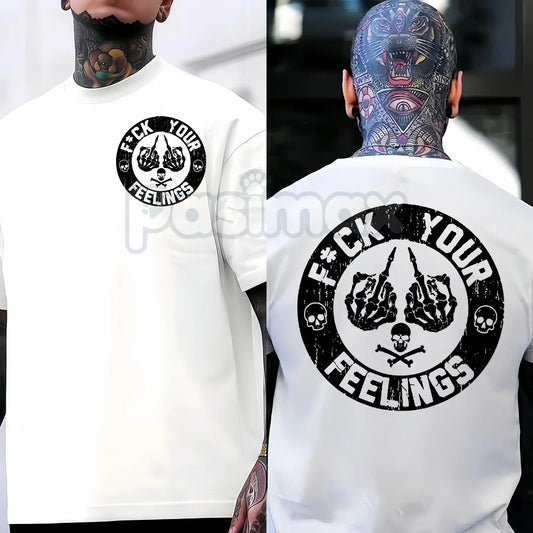 "F*ck Your Feelings" Skull T-Shirt - Bold Statement Graphic Tee, Edgy Sarcastic Attitude Shirt, Stoic Rebel Apparel-Pasimax