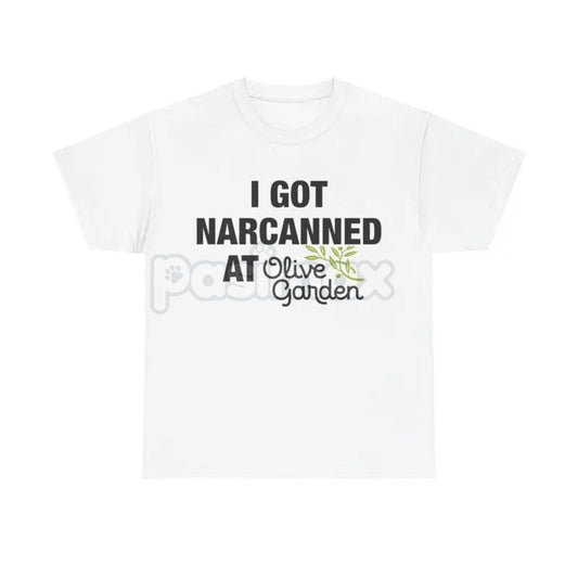 "I Got Narcanned At Olive Garden" T-Shirt - Funny Dark Humor Meme Tee, Tabletop Slogan Shirt, Unisex Ironic Graphic Apparel-Pasimax