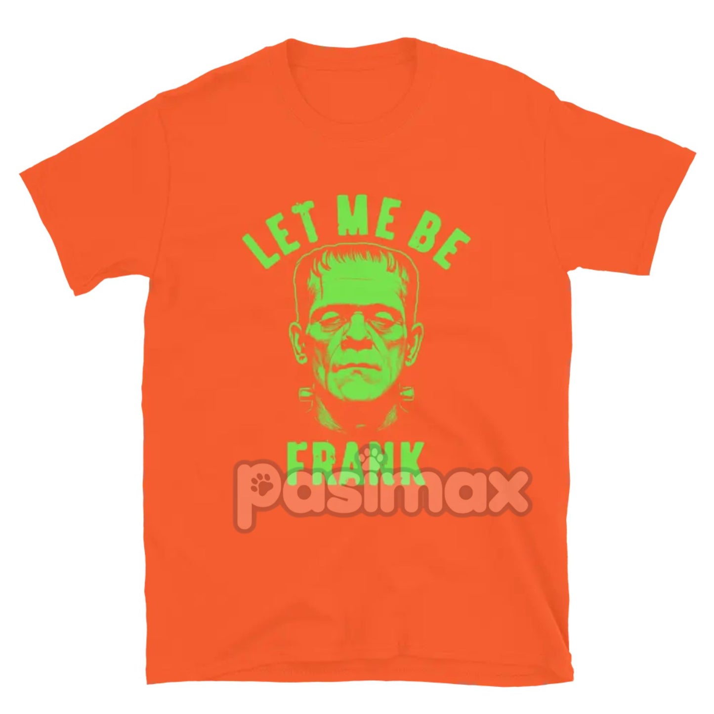 "Let Me Be Frank" T-Shirt - Funny Pun Graphic Tee, Witty Sarcastic Apparel-Pasimax