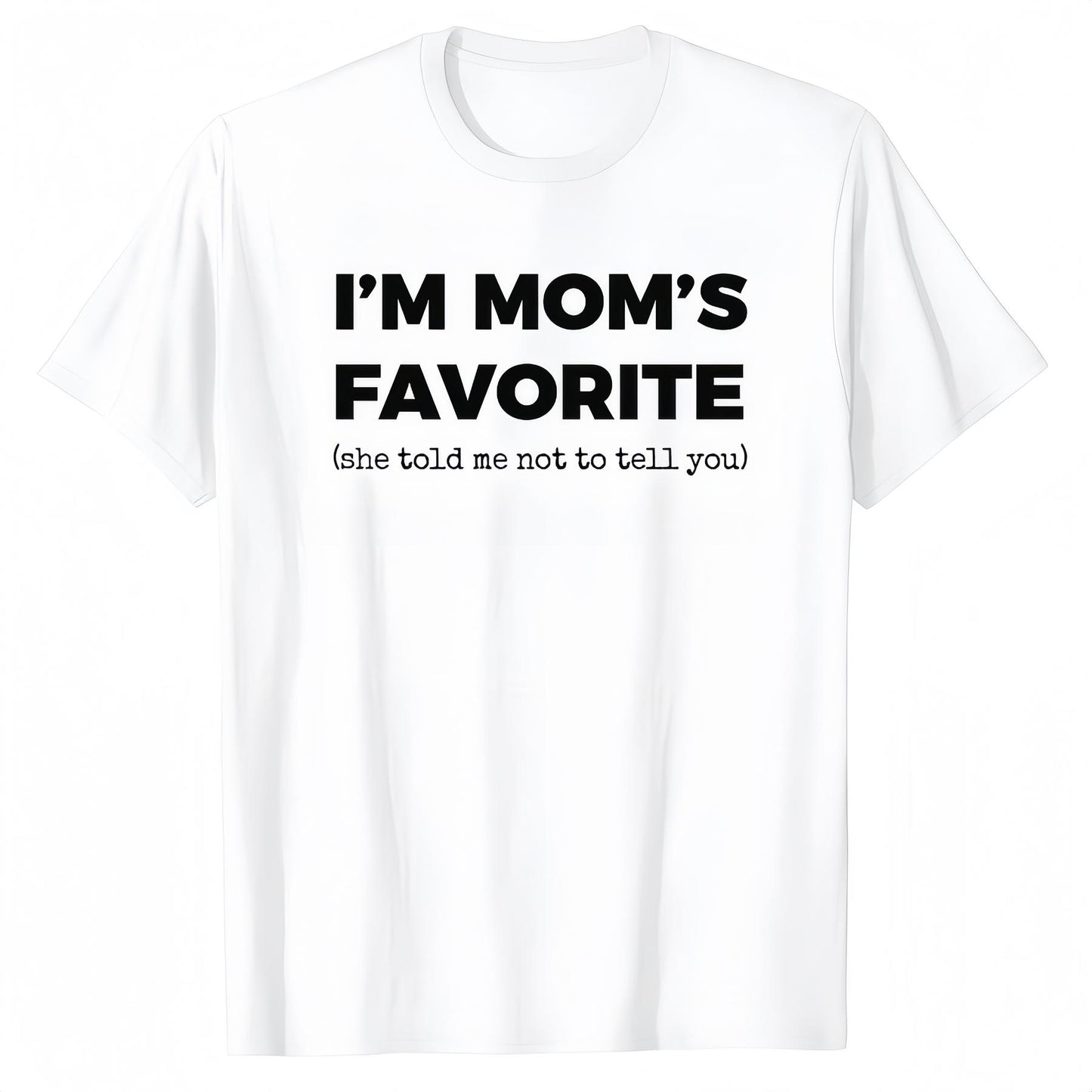 Mom's Favorite Child T-Shirt - Humorous Sibling Rivalry Tee, Funny Mother's Day Gift, Unisex Family Joke Apparel-Pasimax