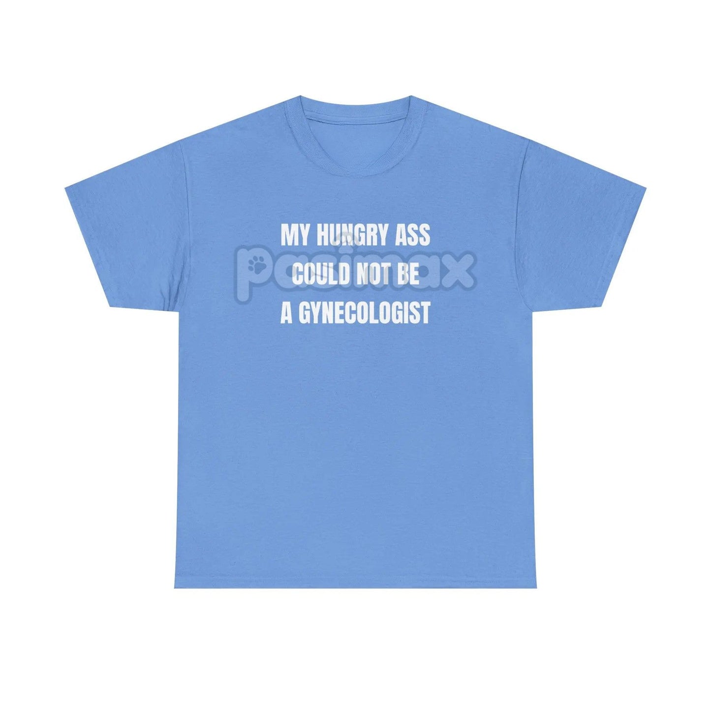 "My Hungry Ah Could Not Be a Gynecologist" T-Shirt - Funny Medical Humor Tee, Gift for Doctors & Nurses-Pasimax