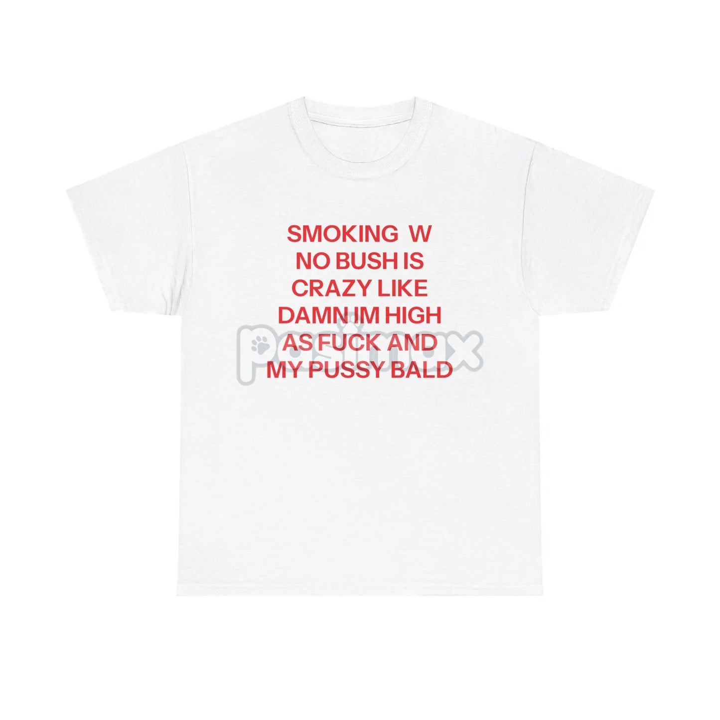 "No Bush" Statement T-Shirt - Bold Humor Graphic Tee, Political or Grooming Joke Shirt-Pasimax