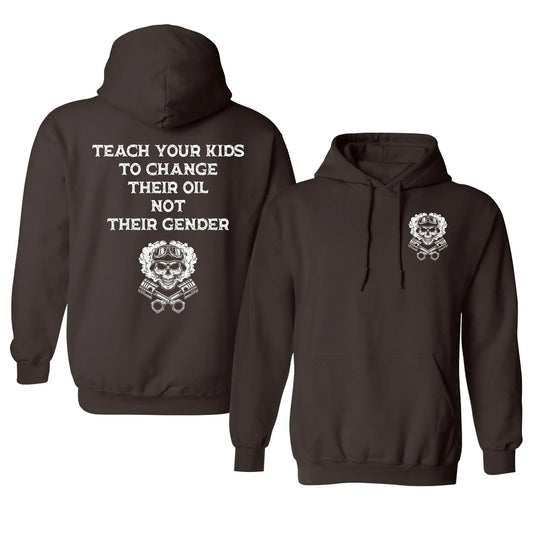 Teach Your Kids To Change Their Oil Not Their Gender Hoodie – Bold Statement Graphic Unisex Cotton Blend Pullover-Pasimax