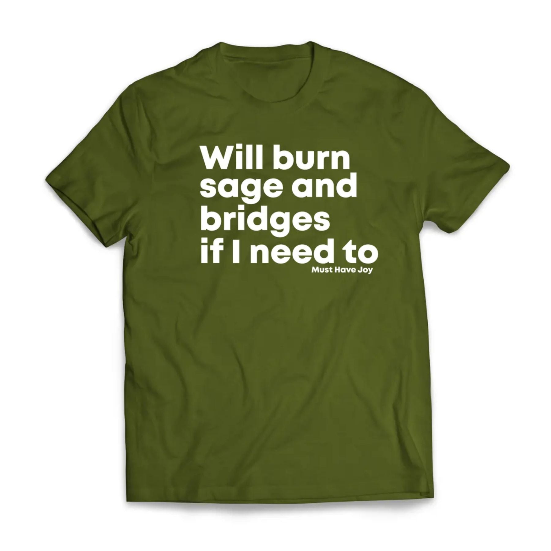 "Will Burn Sage and Bridges" T-Shirt - The Original Empowering Quote Tee, Spiritual Statement Shirt-Pasimax