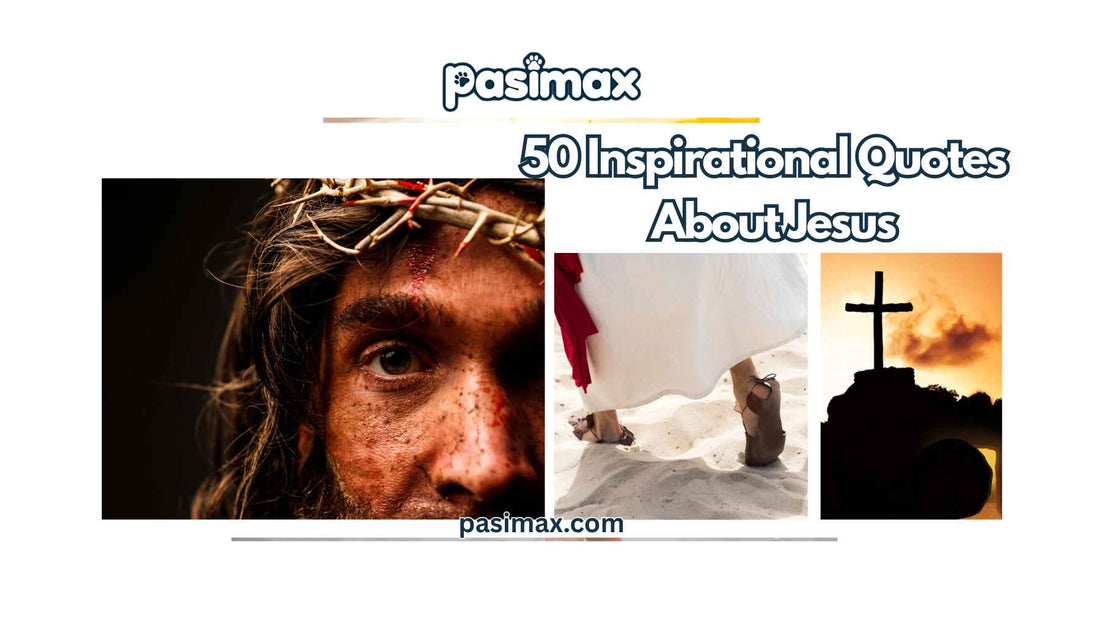 50 Inspirational Quotes About Jesus to Strengthen Your Faith