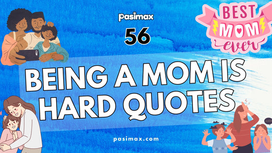 56 Being a Mom is Hard Quotes That Validate Your Struggles
