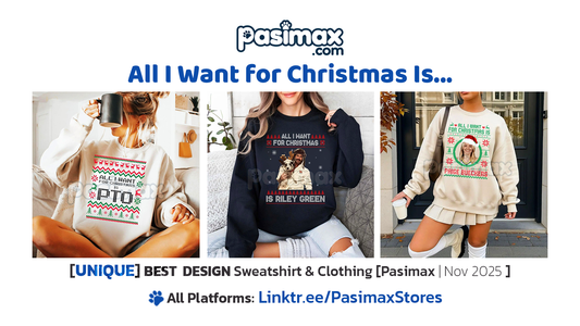 All I Want for Christmas Is…  Pasimax’s Most Wanted Holiday Sweatshirts