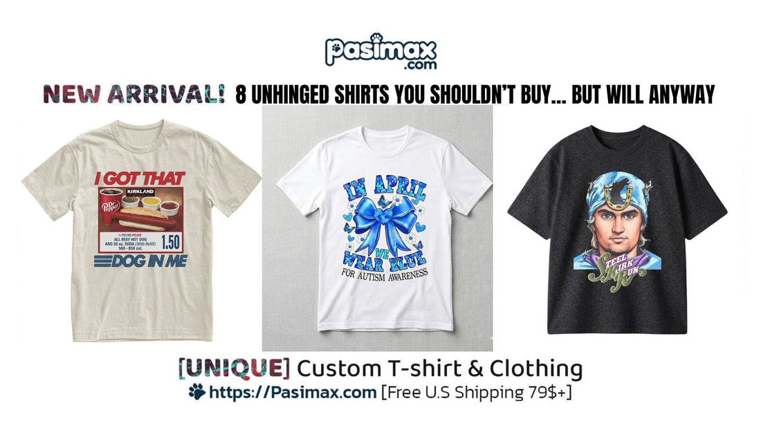 8 UNHINGED SHIRTS YOU SHOULDN’T BUY… BUT WILL ANYWAY