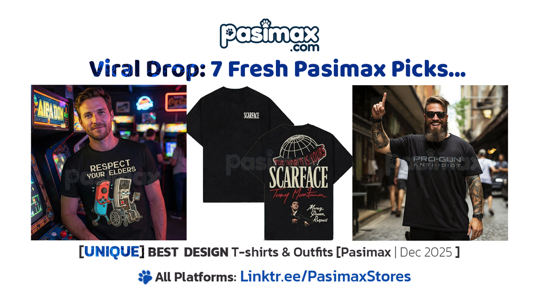 Viral Drop: 7 Fresh Pasimax Picks