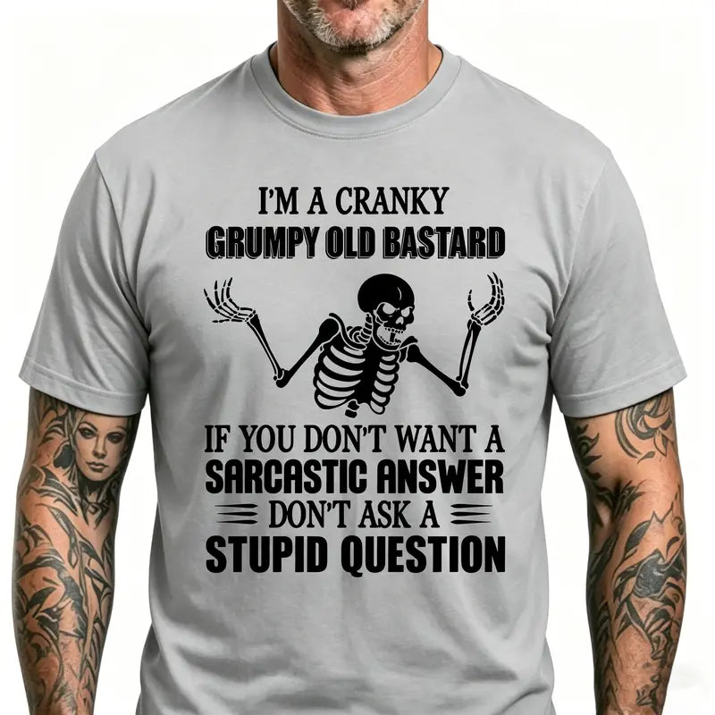 I'm A Cranky Grumpy Old Bastard T-Shirt – Funny Sarcastic Quote Men's Cotton Graphic Tee