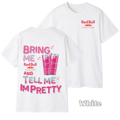 "Tell Me I'm Pretty" Energy Drink T-Shirt - Funny Graphic Tee, Unisex Casual Outfit