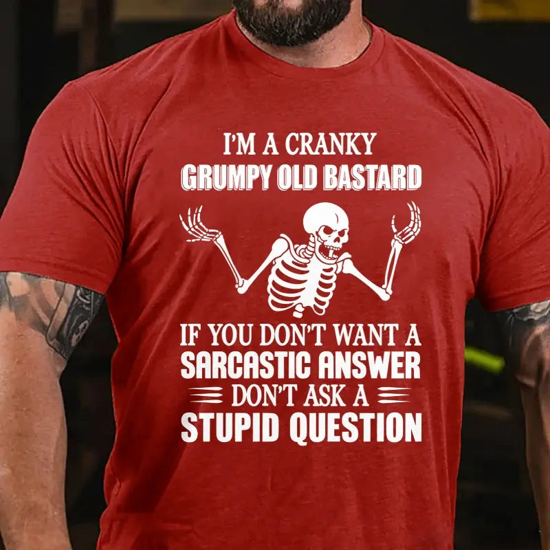 I'm A Cranky Grumpy Old Bastard T-Shirt – Funny Sarcastic Quote Men's Cotton Graphic Tee