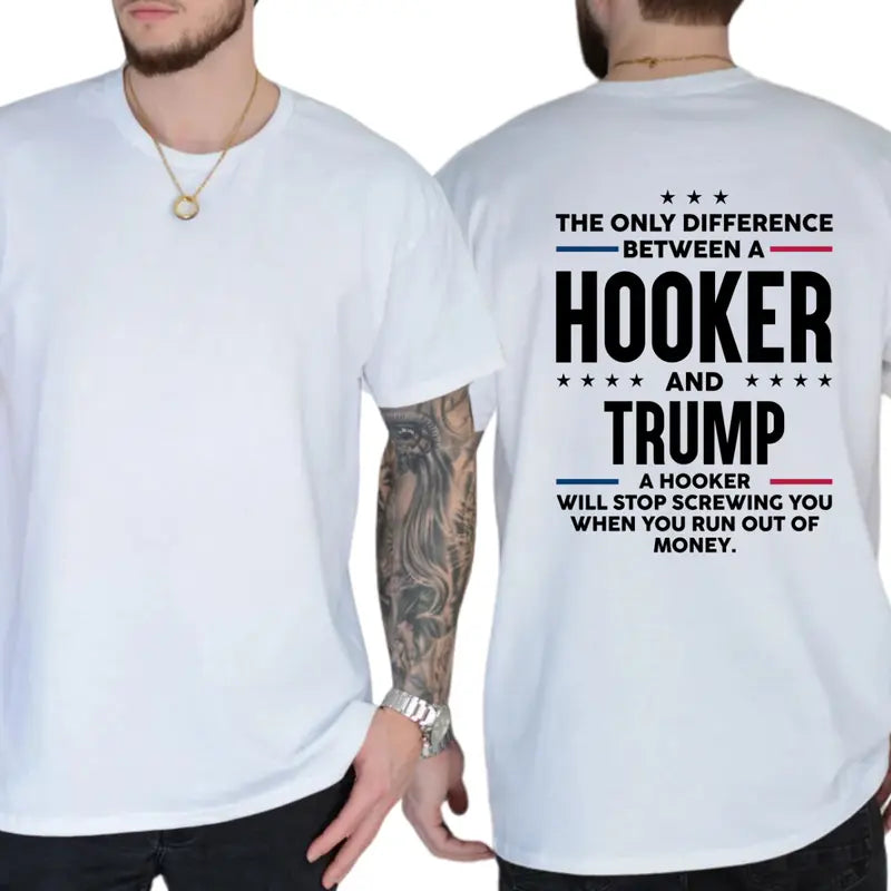 "Difference Between A Hooker And Trump" T-Shirt – Sharp Political Satire Graphic Tee, Remastered Heavy Cotton Anti-Trump Top, Soft Lived-In Heavyweight Protest Shirt, Made in USA