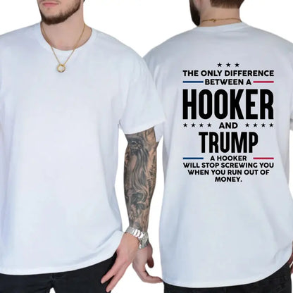 "Difference Between A Hooker And Trump" T-Shirt – Sharp Political Satire Graphic Tee, Remastered Heavy Cotton Anti-Trump Top, Soft Lived-In Heavyweight Protest Shirt, Made in USA