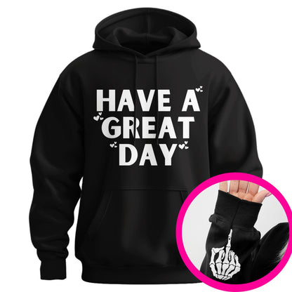 "Have A Great Day" Middle Finger Hoodie – Sarcastic & Funny Pullover, Unisex Streetwear
