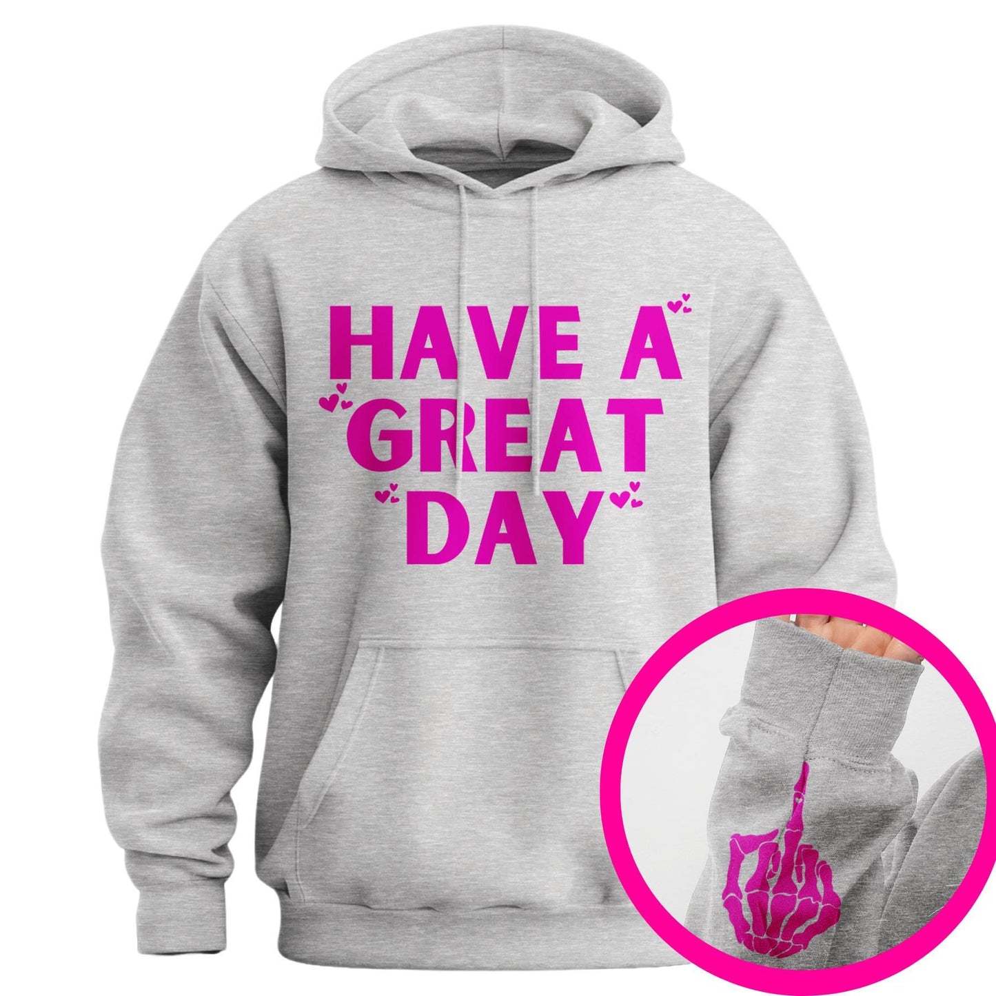 "Have A Great Day" Middle Finger Hoodie – Sarcastic & Funny Pullover, Unisex Streetwear
