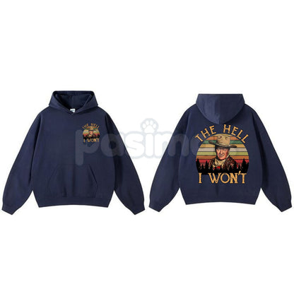 The Duke "The Hell I Won't" John Wayne Hoodie – Vintage Western Legend Pullover, Rugged Cowboy Graphic Apparel, Unisex